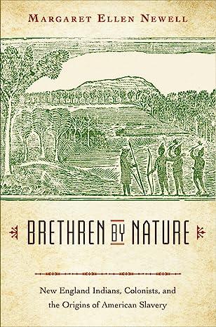 Brethren by Nature: New England Indians, Colonists, and the Origins of American Slavery