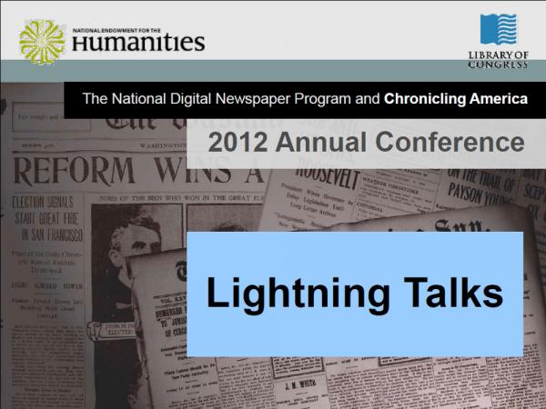 NDNP 2012 Annual Conference Lightning Talks