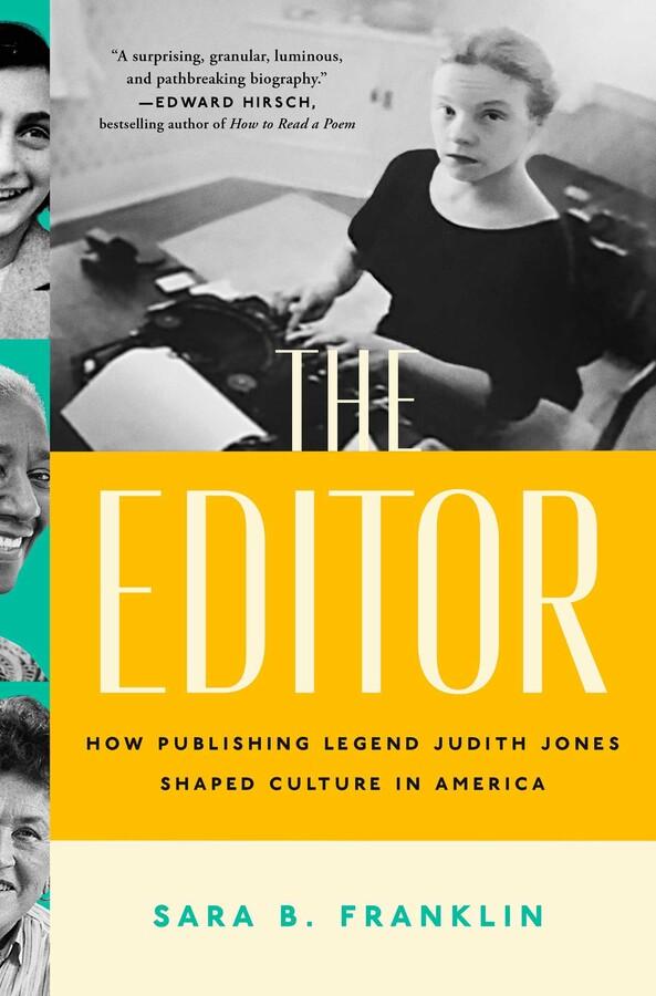 Image of Cover of The Editor: How Publishing Legend Judith Jones Shaped Culture in America